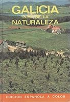 Galicia: Gui´a de la naturaleza (Coleccio´n Gui´as Everest) (Spanish Edition) 8424144228 Book Cover