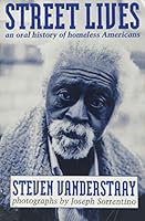 Street Lives: An Oral History of Homeless Americans 0865712360 Book Cover