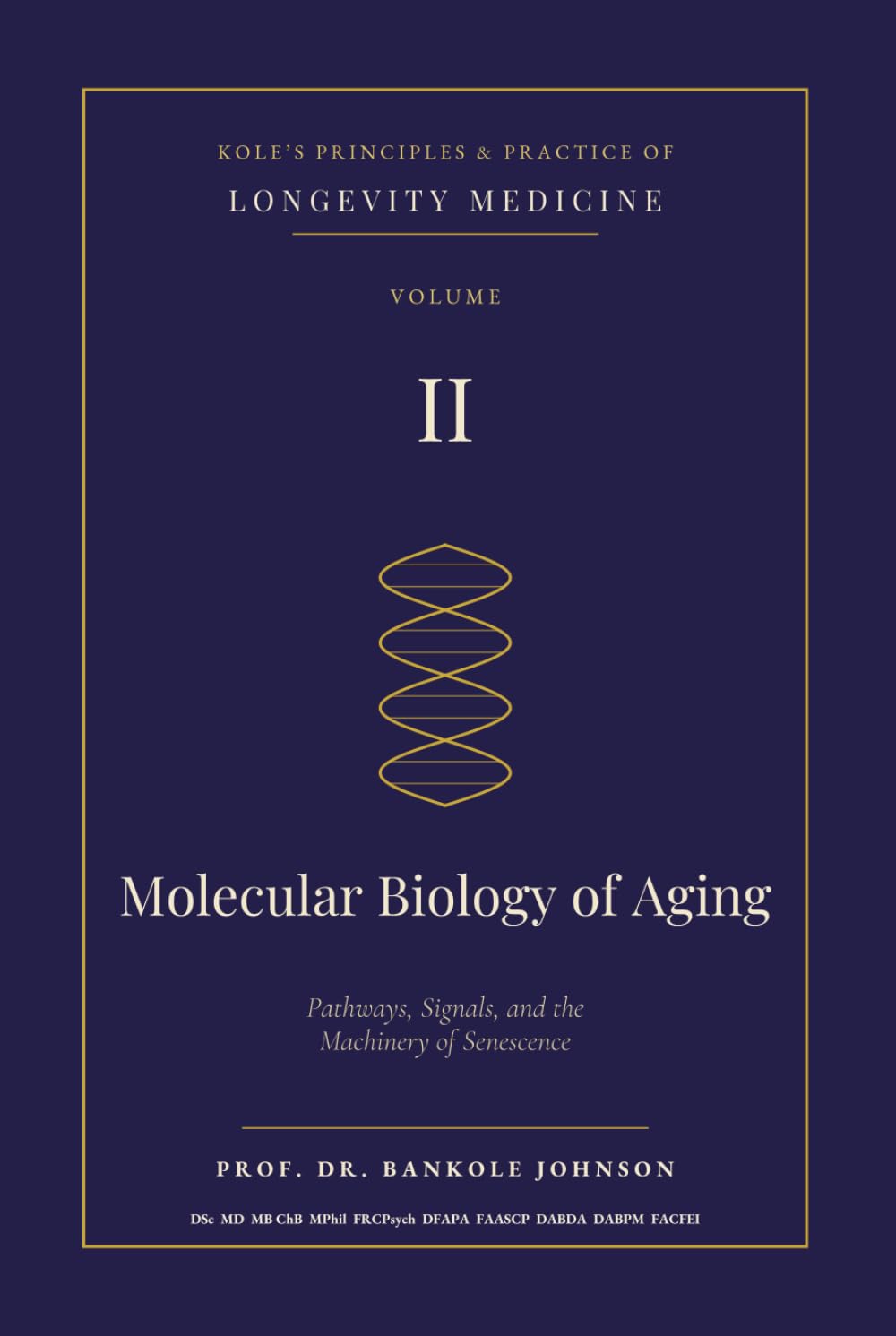 Kole's Principles and Practice of Longevity Medicine: Molecular Biology of Aging
