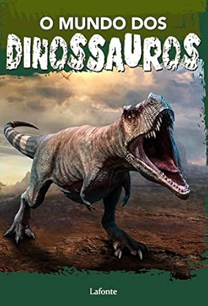 O Mundo dos Dinossauros