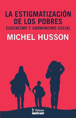 La Estigmatización de los pobres: Eugenismo y darwinismo social (MIL Y UN MARXISMOS)