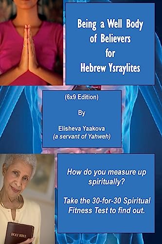 Being a Well Body of Believers for Hebrew Ysraylites (6x9 Edition)
