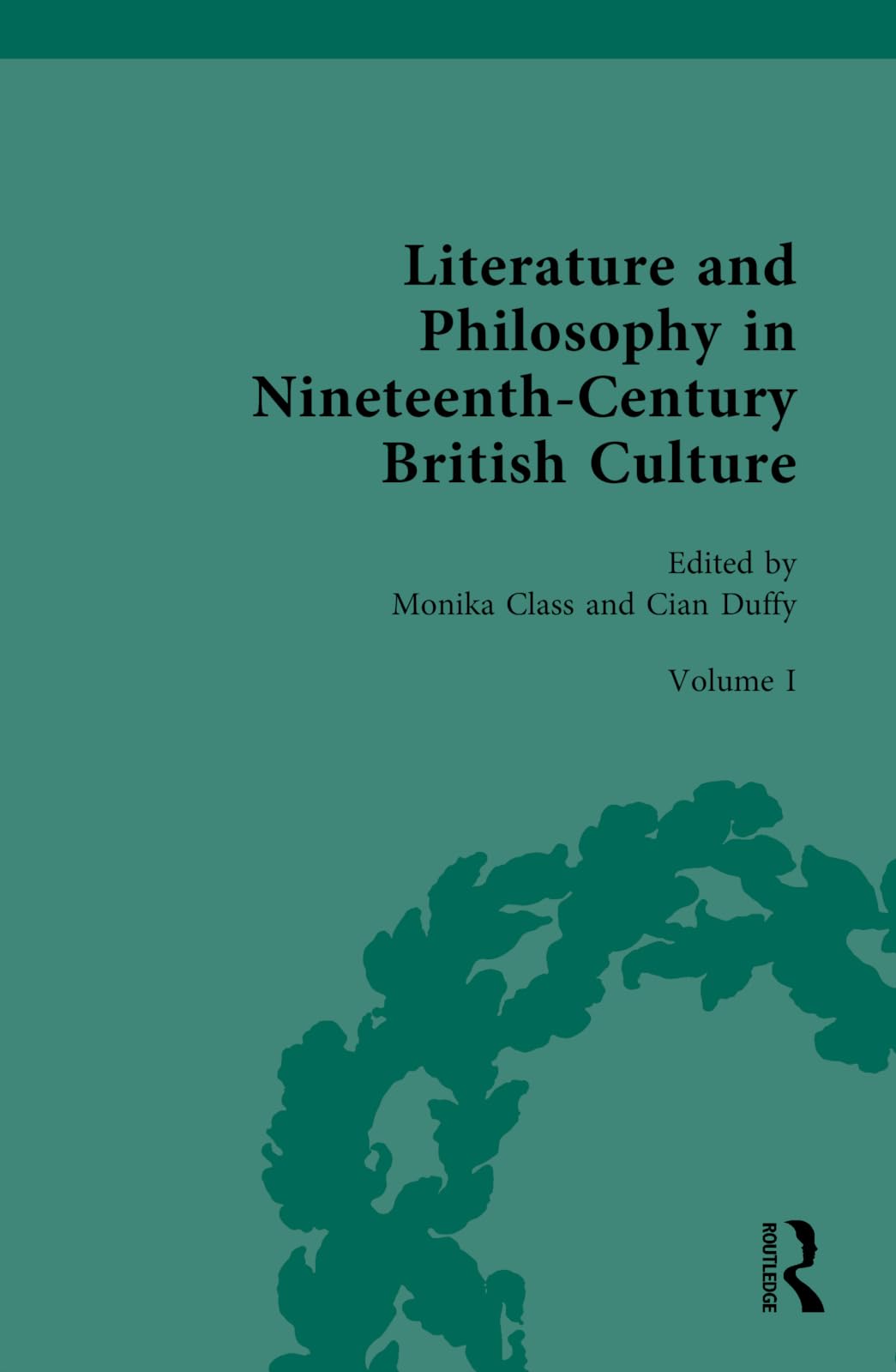 Literature and Philosophy in Nineteenth-Century British Culture: Volume I: Literature and Philosophy of the Romantic Period: 1