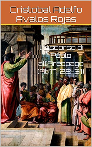 Il discorso di Paolo all’Areopago (At 17, 22-31) (Italian Edition)
