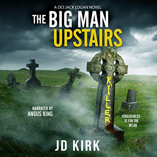 J. D. Kirk [DCI Logan 07] The Big Man Upstairs