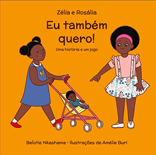 Zélia e Rosália : Eu também quero!