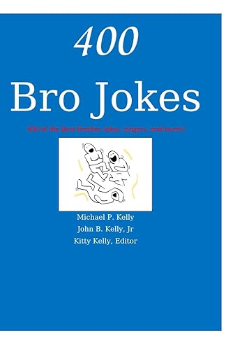 400 BRO Jokes: Brother Jokes, Puns, Zingers &amp; Burns!