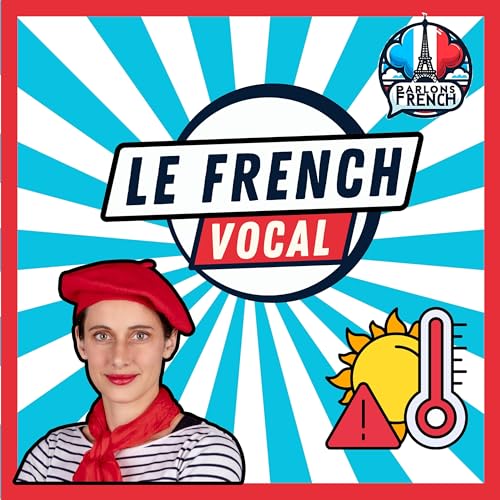 Canicule Historique en France : Comment se prot&eacute;ger de la vague de chaleur ? (am&eacute;liore ton fran&ccedil;ais - elevate your French with authentic cultural insights A2-B1-B2-C1)