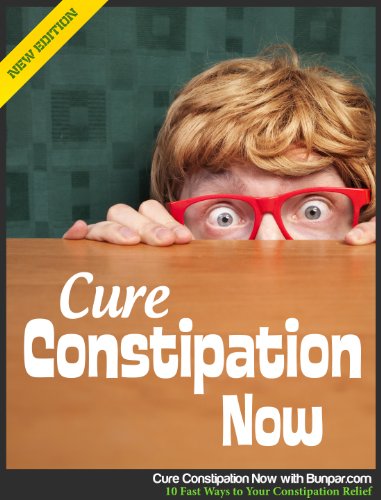Cure Constipation Now 10 Fast Ways To Your Constipation Relief Kindle Edition By Bunpar Health Fitness Dieting Kindle Ebooks Amazon Com
