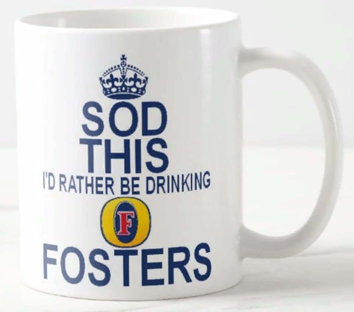 Novelty Mug - SOD This I'd Rather BE Drinking Fosters - A Fun for Any Foster's Lager Beer Fan Keep Calm and Carry on Style Mugs,- REF M290