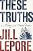 These Truths: A History of the United States