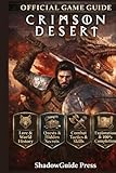 CRIMSON DESERT OFFICIAL GAME GUIDE