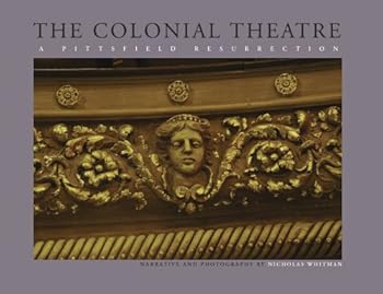 Hardcover The Colonial Theatre: A Pittsfield Resurrection Book
