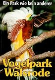  Vogelpark Walsrode - Ein Park wie kein anderer. -- - Vorwort Heinz Sielmann.