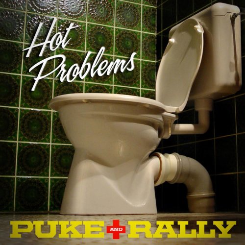 Puke and Rally Single [Explicit] Hot Problems Digital