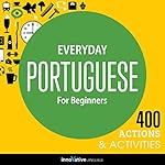 Cover of Everyday Portuguese for Beginners - 400 Actions & Activities