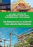 Die Baubranche im Aufwind?: Eine aktuelle Marktanalyse
