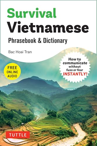 Survival Vietnamese Phrasebook & Dictionary: How to Communicate Without Fuss or Fear INSTANTLY! (With Free Online Audio) (Survival Phrasebooks)