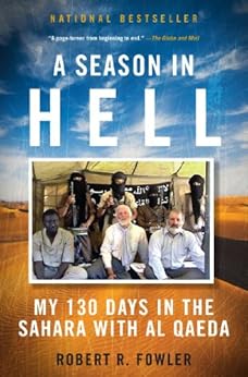 Season In Hell: My 130 Days in the Sahara with Al Qaeda by [Robert Fowler]