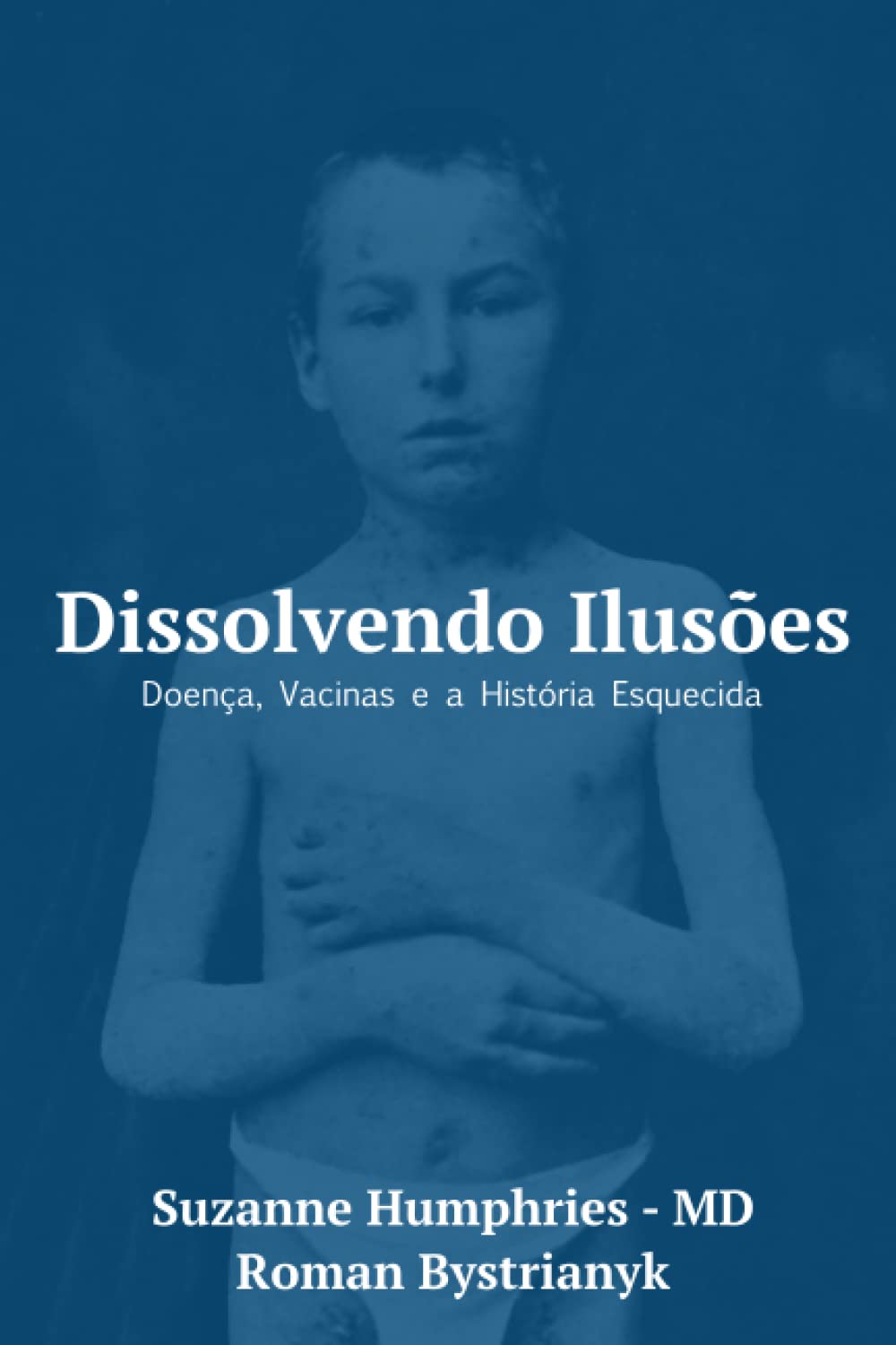Dissolvendo Ilusões: Doença, Vacinas e a História Esquecida