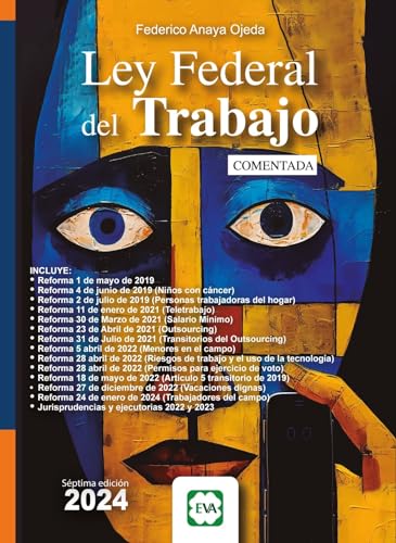 Ley Federal del Trabajo Comentada 2024 (Spanish Edition) - Anaya Ojeda, Federico