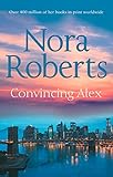 Convincing Alex: The classic story from the queen of romance that you won’t be able to put down (Stanislaskis, Book 4) (The Stanislaskis) (English Edition)