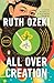 All Over Creation: A Novel