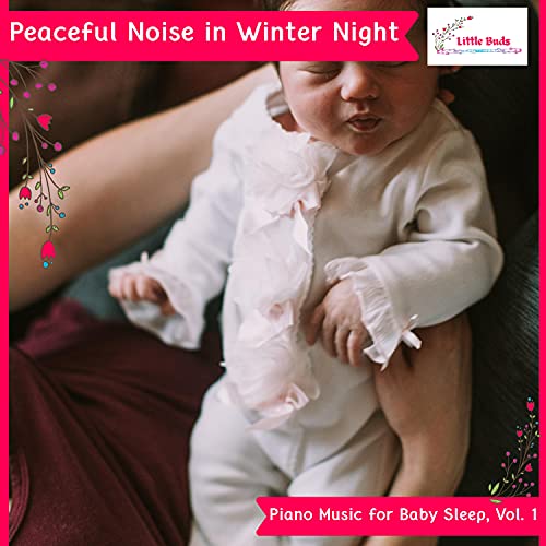Peaceful Noise in Winter Night - Piano Music for Baby Sleep, Vol. 1 de ...
