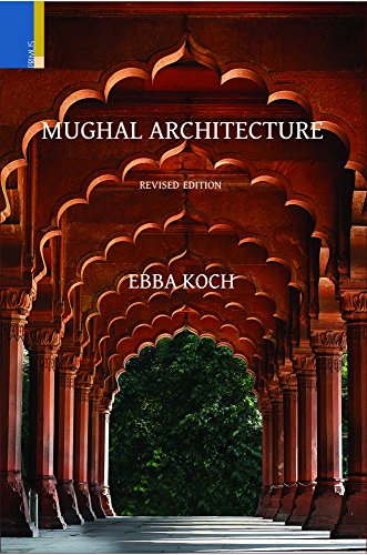 Mughal Architecture: An Outline of its History and Development (1526 - 1858)
