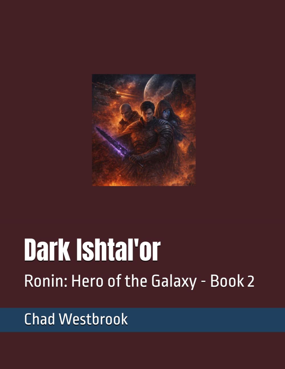 Dark Ishtal'or: Ronin: Hero of the Galaxy - Book 2 (Hero of the Galaxy Saga)