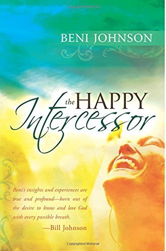The Happy Intercessor by Beni Johnson (2013-04-04) Paperback