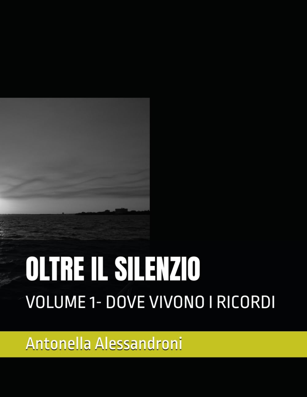 OLTRE IL SILENZIO: VOLUME 1- DOVE VIVONO I RICORDI