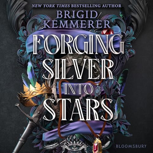 Forging Silver into Stars (By Brigid Kemmerer)