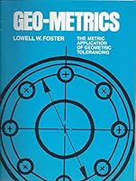 Geo-metrics: The Application of Geometric Tolerancing Techniques v. 2 0201019361 Book Cover