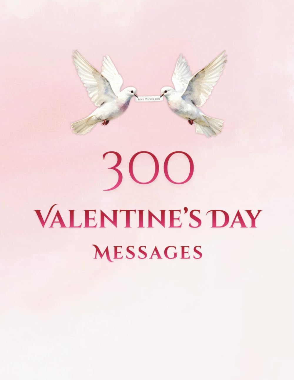 300 Valentine’s Day Messages: For Cards, Fortune Cookies, and More
