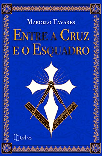 Entre a Cruz e o Esquadro: Igreja e Maçonaria na França Oitocentista