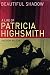 Beautiful Shadow: A Life of Patricia Highsmith