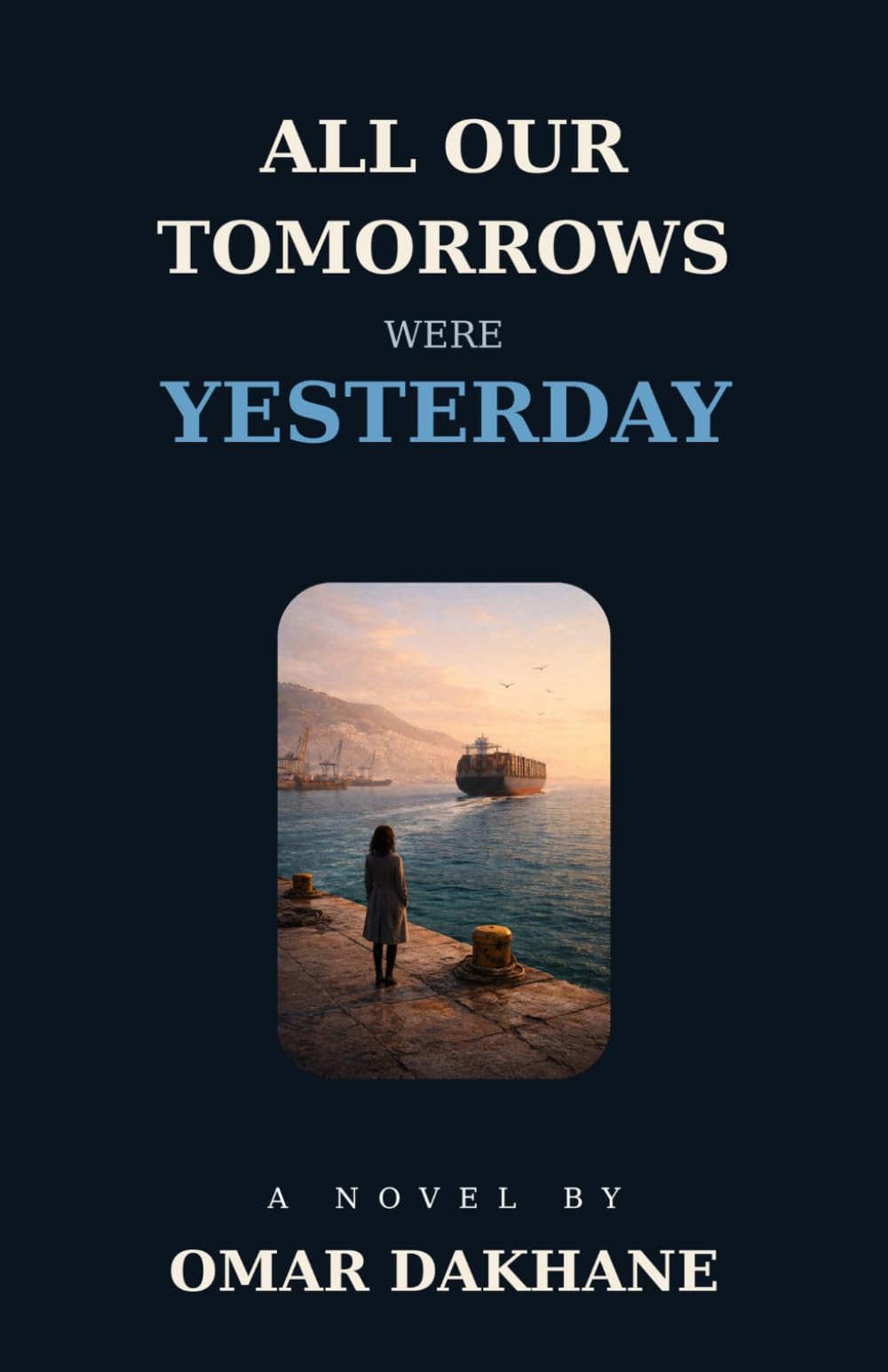 All Our Tomorrows Were Yesterday