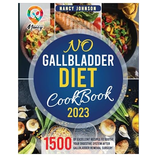 No Gallbladder Diet Cookbook: 1500 days of excellent recipes to Soothe Your Digestive System after Gallbladder Removal Surgery