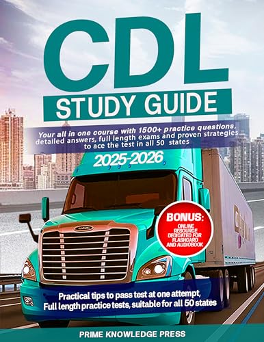 CDL Study Guide 2025 - 2026: 1500+ Practice Questions, Full-Length Exams, and Complete Preparation for the Commercial Driver’s License Test (All 50 States)