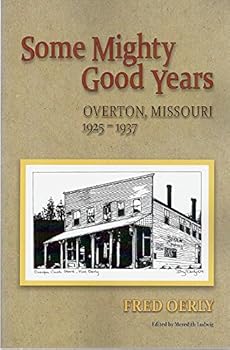 Unknown Binding Some Mighty Good Years - Overton, Missouri 1925-1937 Book