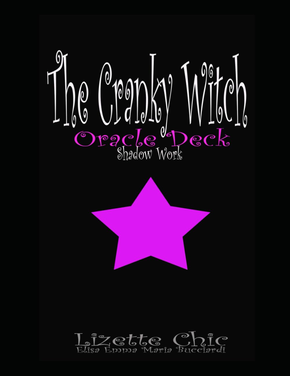 The Cranky Witch Oracle Deck (Lizette Chic' Tarot and Oracle Decks)