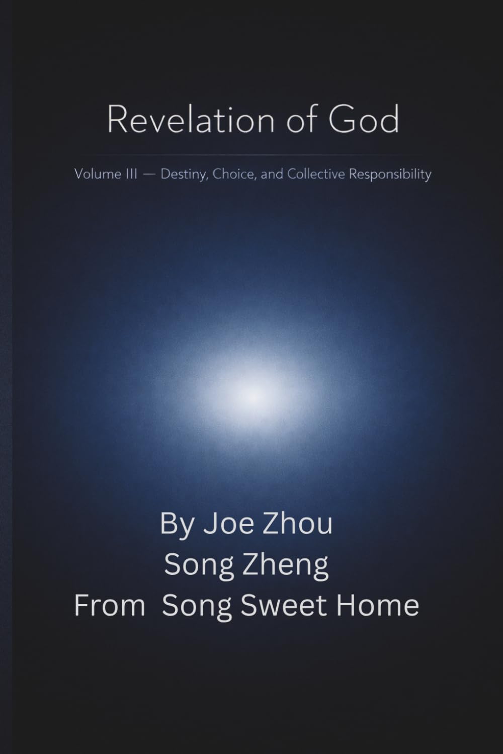Revelation of God-Volume III: Destiny · Collective Choice · Final Responsibility: 3 (Revelation of God Series)