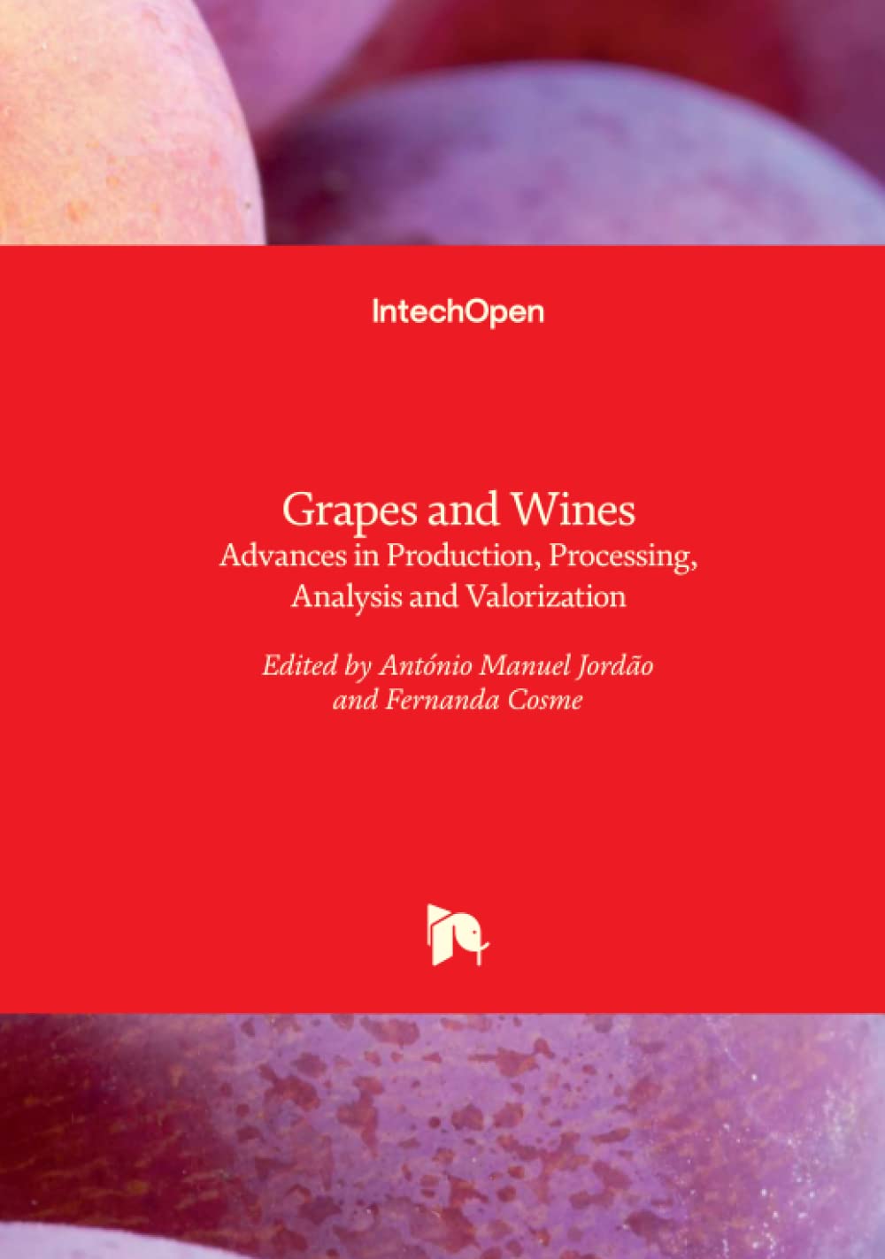 Grapes and Wines - Advances in Production, Processing, Analysis and Valorization