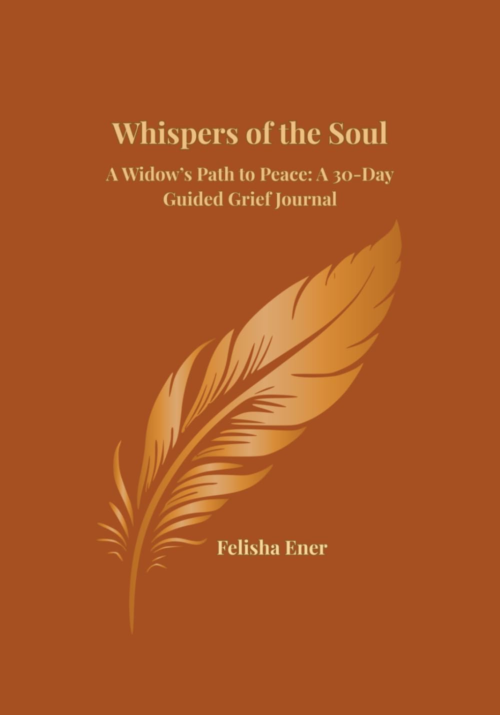 Whispers of the Soul: A Widow's Path to Peace: A 30-Day Guided Grief Journal