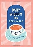 Daily Wisdom for Teen Girls Morning and Evening