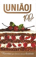 União 100 Anos: Receitas Que Fazem Nossa História - 8577682390 Book Cover