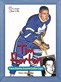 Tim Horton: From Stanley Cups to Coffee Cups (Larger Than Life)
