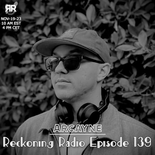 Reckoning Radio EP 139 - Arcayne