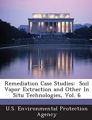 Remediation Case Studies: Soil Vapor Extraction and Other In Situ Technologies, Vol. 6
